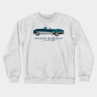 1953 Buick Super Eight Convertible Crewneck Sweatshirt